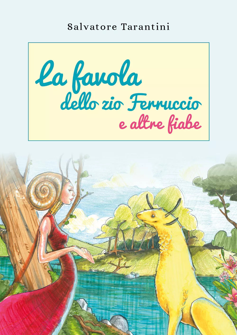 La favola dello zio Ferruccio e altre fiabe -Salvatore Tarantini, 2018