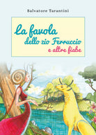 La favola dello zio Ferruccio e altre fiabe -Salvatore Tarantini, 2018