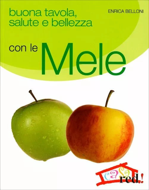 Buona tavola, salute e bellezza con le mele di Enrica Belloni, 2008, Edizioni