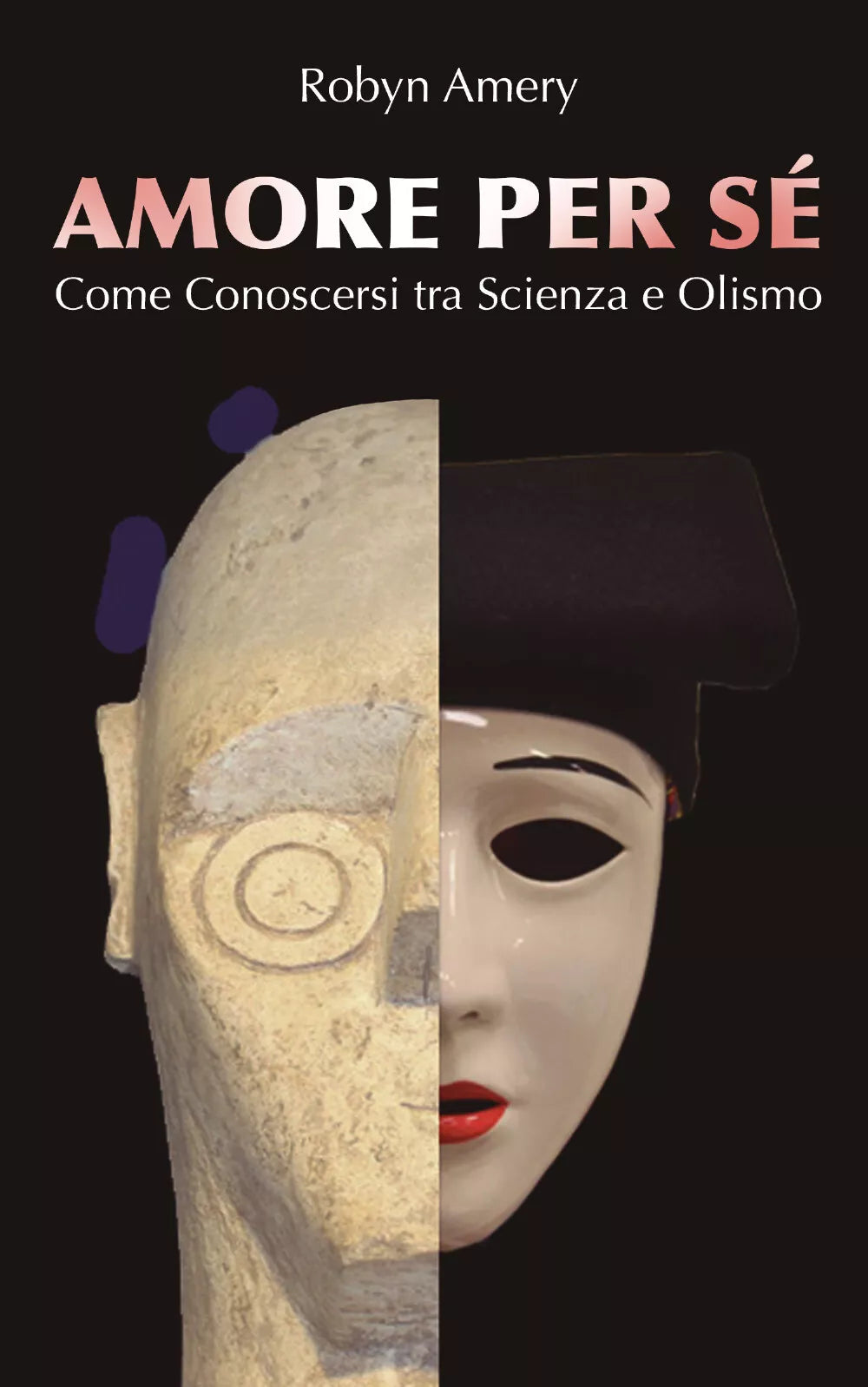 Amore per se. Come conoscersi tra scienza e olismo di Robyn Amery, 2021, Bookn