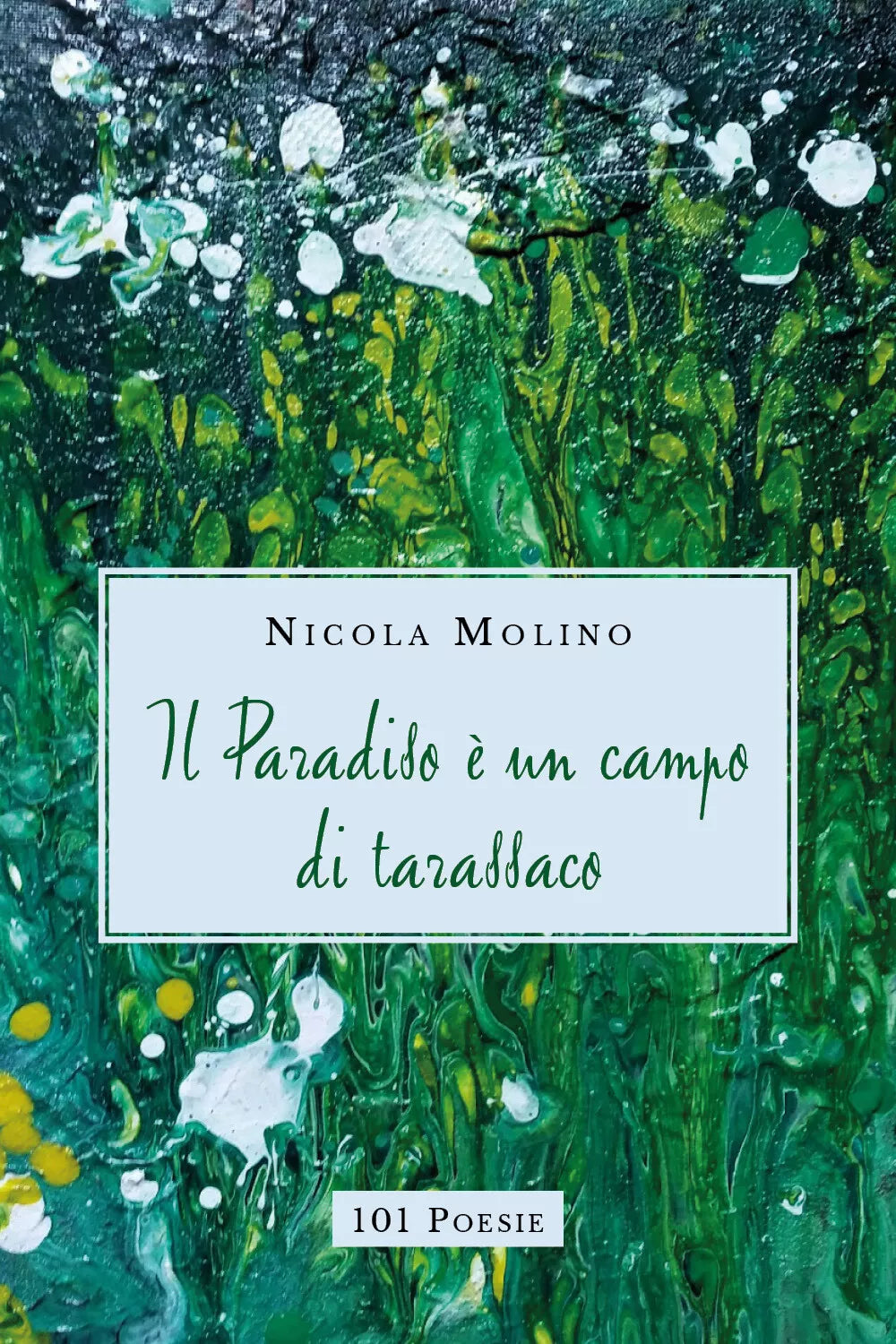 Il paradiso e un campo di tarassaco di Nicola Molino, 2019, Youcanprint