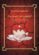 E se fossi... un angelo? Storia vera di una incredibile lotta spirituale tra...