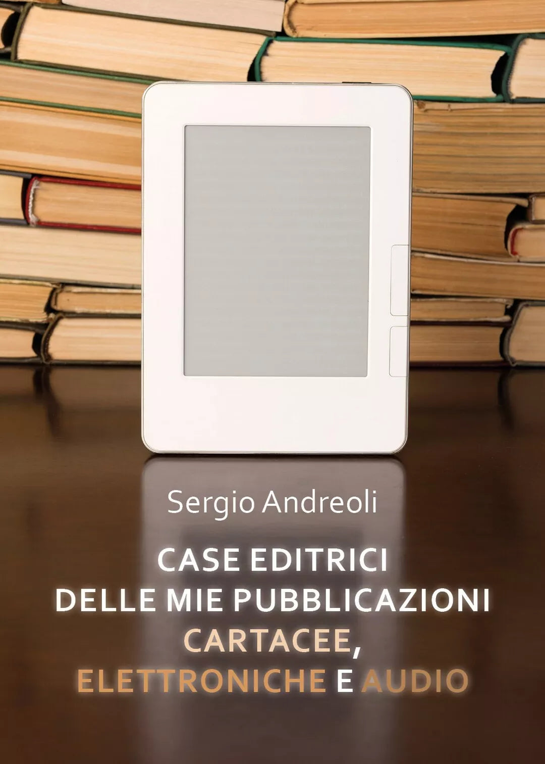 Case editrici delle mie pubblicazioni cartacee, elettroniche e audio Andreoli