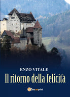 Il ritorno della felicita di Enzo Vitale, 2019, Youcanprint