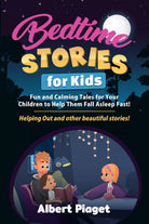 Bedtime Stories for Kids. Fun and Calming Tales for Your Children to Help Them F