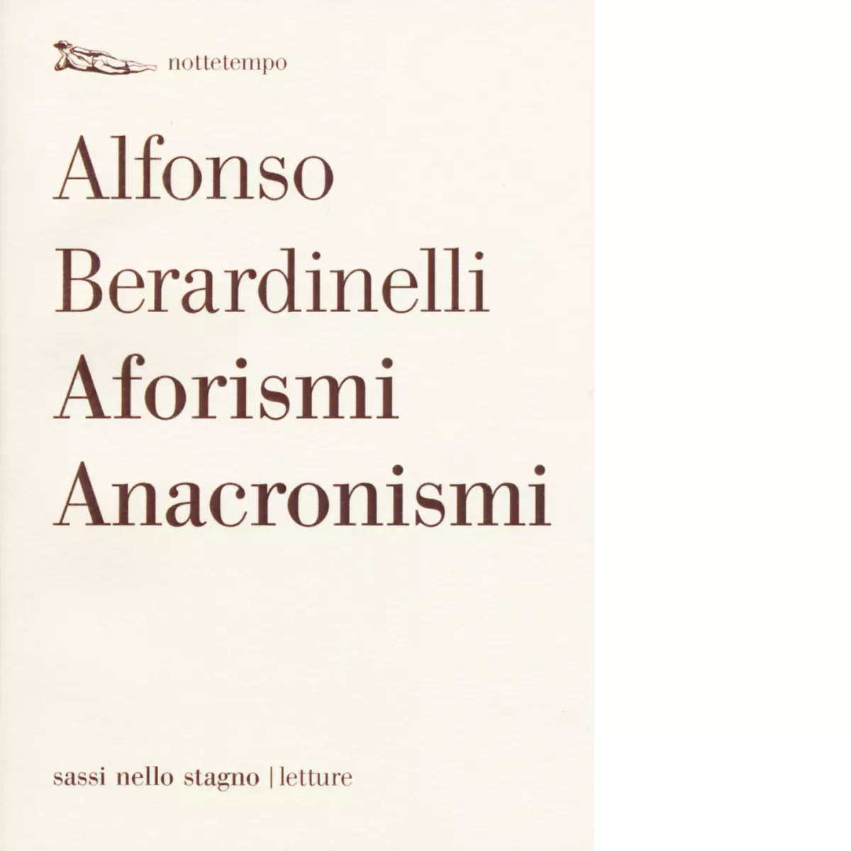 Aforismi anacronismi di Alfonso Berardinelli