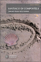 Santiago di Compostela. 198.045 passi nell’anima, Giovanni Alberini, 2015