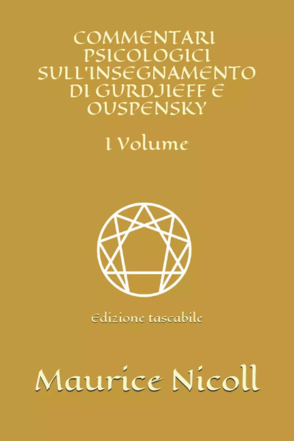 Commentari Psicologici Sull’insegnamento Di Gurdjieff e Ouspensky - I Volume Edi