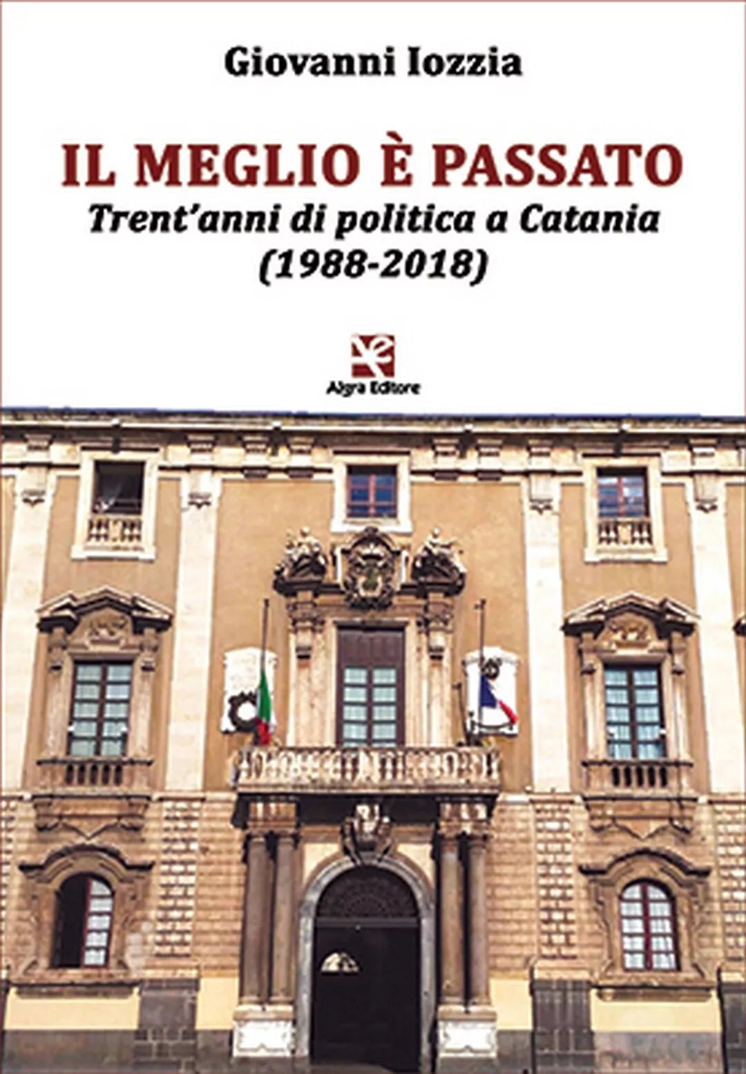 Il meglio e passato di Giovanni Iozzia, Algra Editore