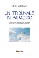 Un tribunale in Paradiso di Luigi Moscato 2021 Youcanprint