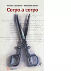 Corpo a corpo di Giacomo Cacciatore
