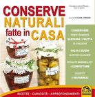 Conserve naturali fatte in casa. Ricette curiosita approfondimenti di Silvia Str