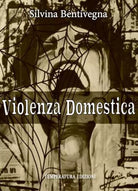 Violenza Domestica di Silvina Bentivegna
