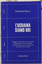 L Ucraina siamo noi di Christian Rocca