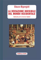 La deviazione invisibile del mondo occidentale. 70 anni di errori italiani di Gl