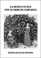 La buona cucina con le erbe di campagna di Jennifer Ravasi, 2016, Youcanprint