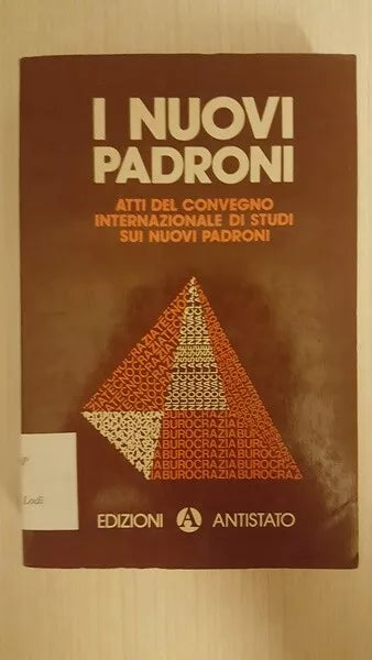 I NUOVI PADRONI - Atti del convegno internazionale sui nuovi padroni 1978 - ER