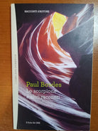 Lo scorpione e altri racconti - Paul Bowles - Il sole 24 ore - 2012 - M