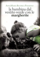 La bambina dal vestito verde con le margherite di Annamaria Beatrice Polimeno