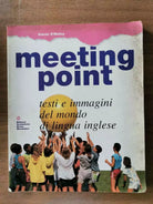 Meeting point. Per la Scuola media - K. O Malley - Mondadori - 1999 - AR