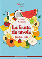 La frutta da tavola Benefici e virt di Rosario Colianni