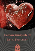 L’amore im perfetto di Pietro Falconetti , 2020, Les Flaneurs