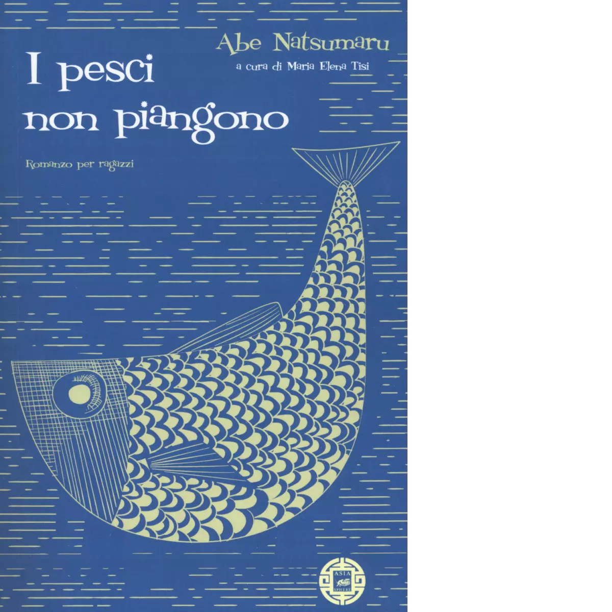 I pesci non piangono di Abe Natsumaru