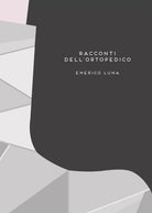 Racconti dell’Ortopedico di Emerico Luna, 2019, Youcanprint