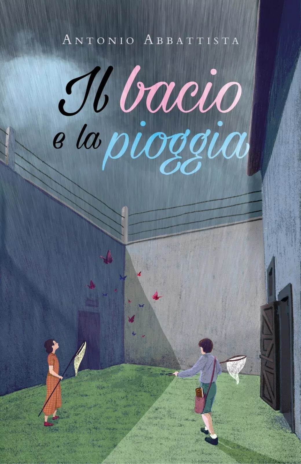 Il bacio e la pioggia di Antonio Abbattista, 2019, Youcanprint