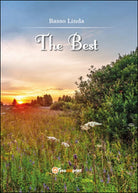 The best. Passato presente viaggio nella storia, Linda Basso, 2015, Youcanpr.