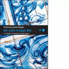 Un cielo troppo blu di Francisco J Viegas