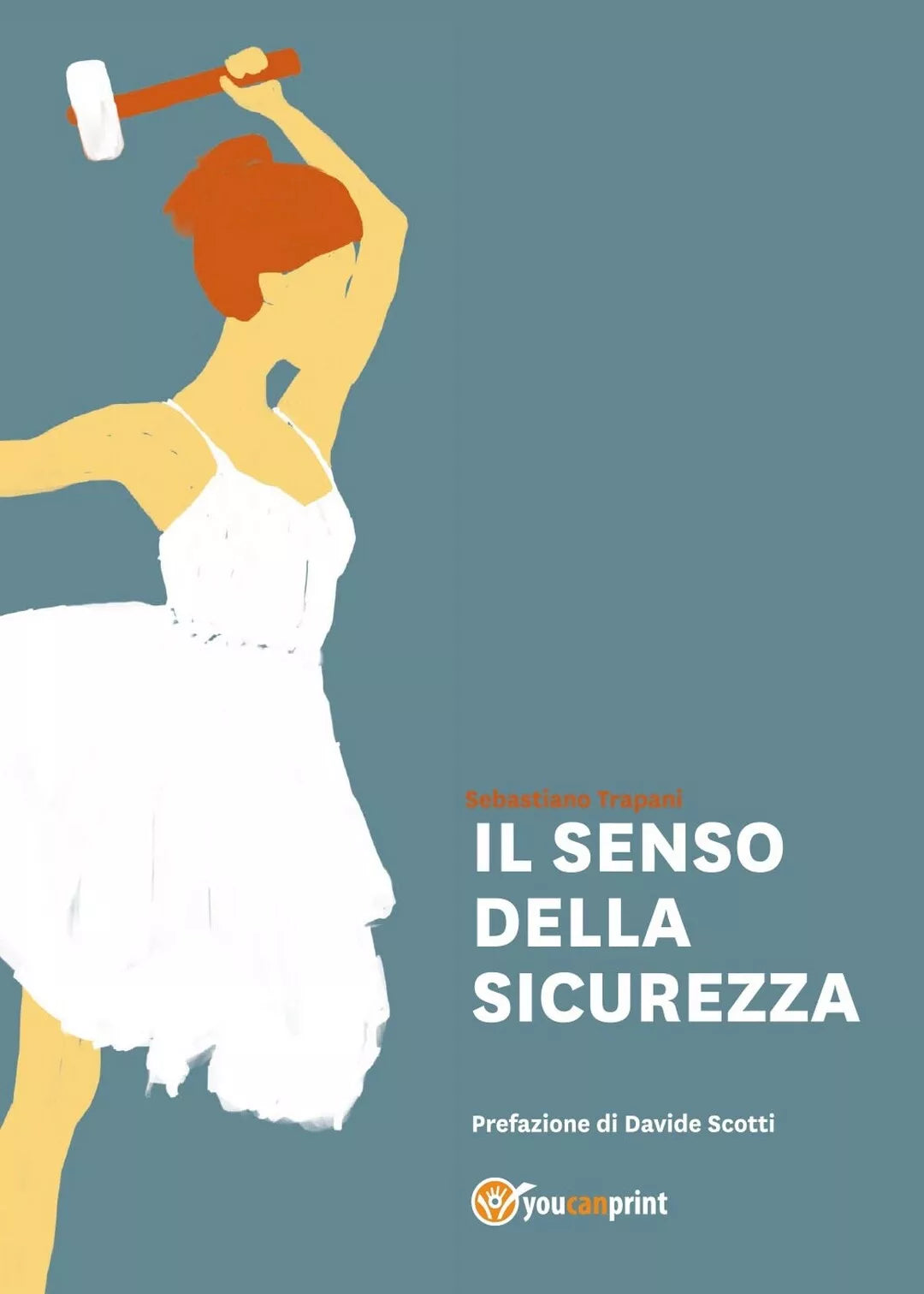Il Senso della Sicurezza di Sebastiano Trapani, 2017, Youcanprint