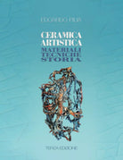 Ceramica Artistica Materiali Tecniche Storia di Edoardo Pilia, 2018, Indipende