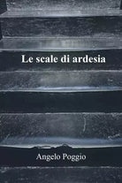 Le scale di ardesia di Angelo Poggio