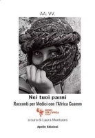 Nei tuoi panni Racconti per i Medici con l Africa Cuamm di Aa vv