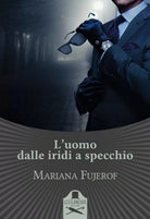 L’uomo dalle iridi a specchio di Mariana Fujerof , Flaneurs