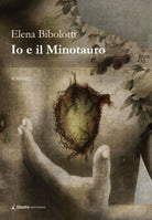 Io e il Minotauro - Elena Bibolotti - Giazira - 2020