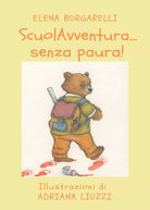 ScuolAvventura...senza paura! di Elena Borgarelli, 2021, Youcanprint