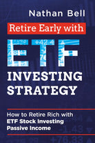 Retire Early with ETF Investing Strategy di Nathan Bell, 2021, Youcanprint