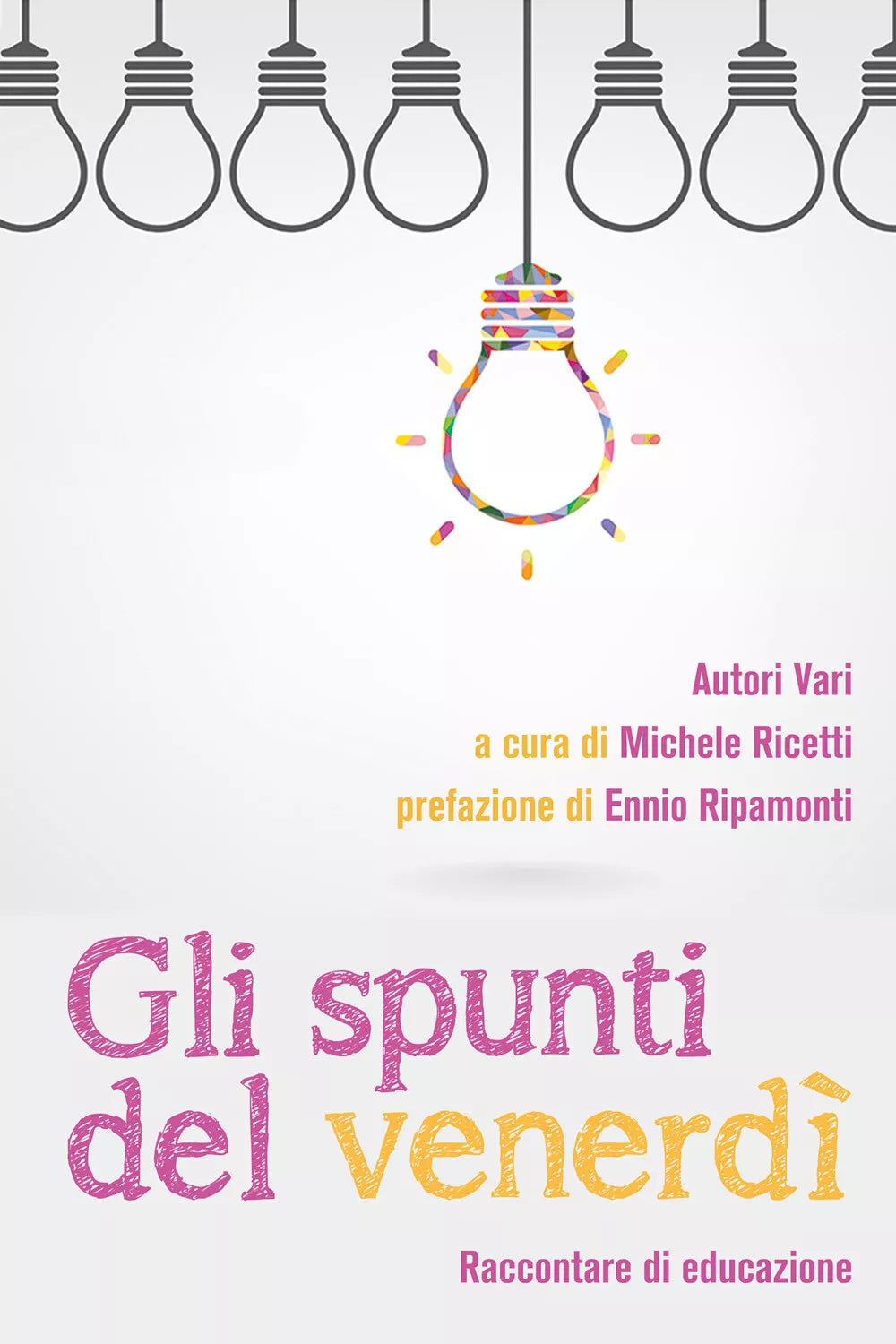 Gli spunti del venerdi di Autori Vari - A Cura Di Michele Ricetti - Prefazione D