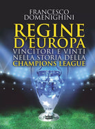 Regine d Europa Vincitori e vinti nella storia della Champions League