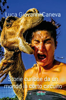 Storie curiose da un mondo in cortocircuito di Luca Giovanni Caneva, 2020