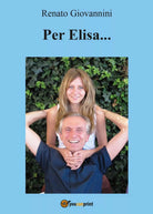 Per Elisa di Renato Giovannini, 2016, Youcanprint