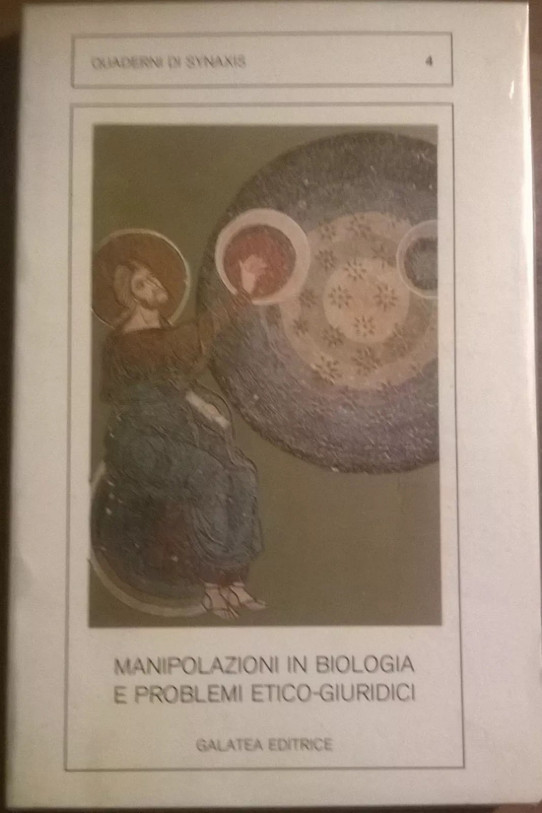 Manipolazioni in biologia e problemi etico-giuridici - Synaxis -Galatea,1988 - L