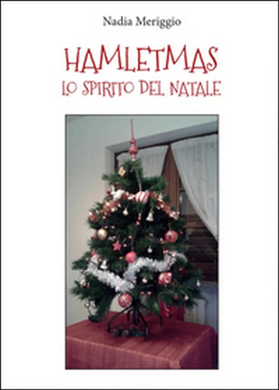 Hamletmas. Lo spirito del Natale di Nadia Meriggio, 2015, Youcanprint