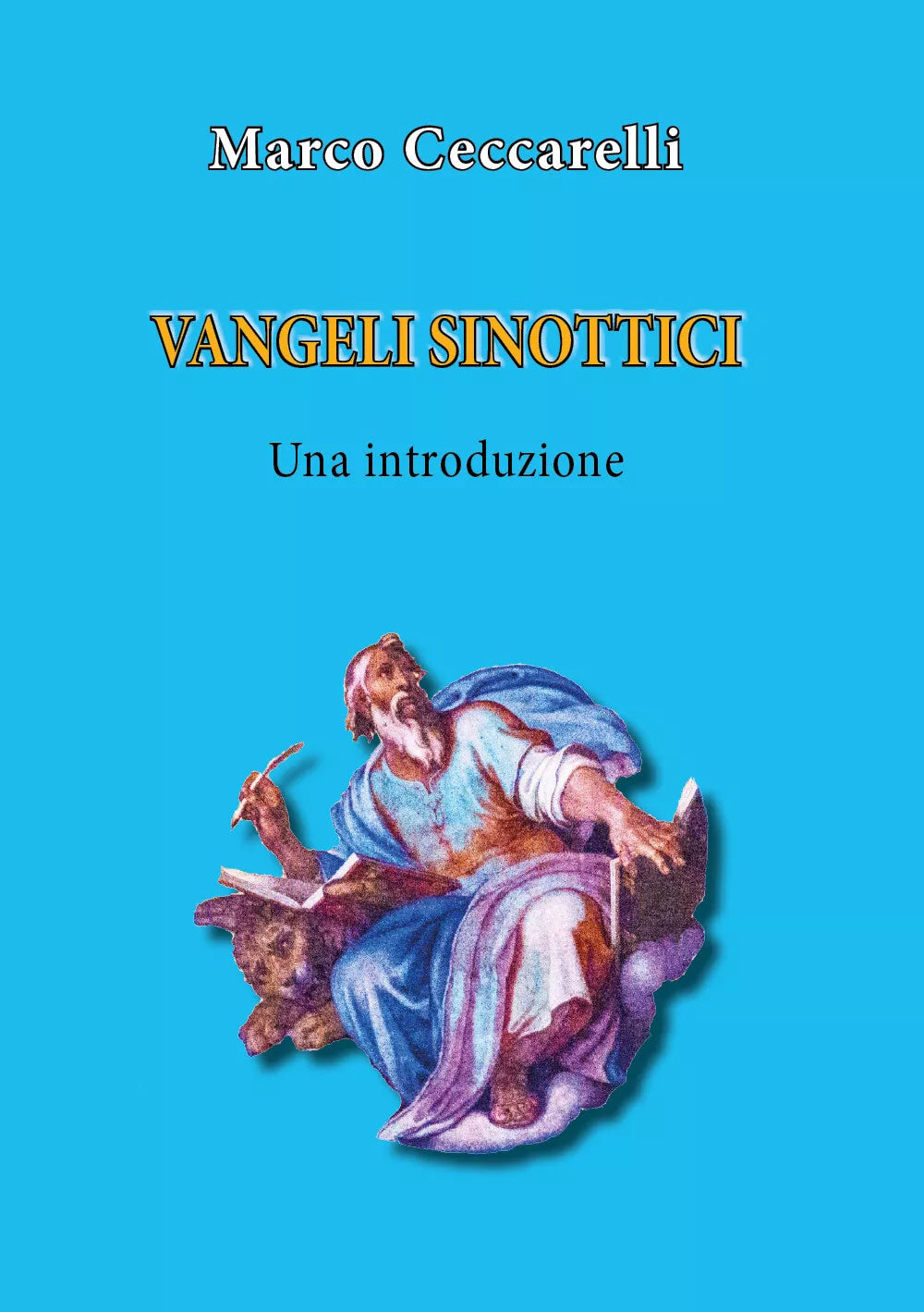 Vangeli Sinottici. Una introduzione di Marco Ceccarelli, 2019, Youcanprint