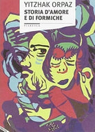 Storia d amore e di formiche di Yitzhak Orpaz