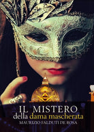 Il mistero della dama mascherata di Maurizio Falduti De Rosa