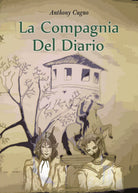 La compagnia del diario di Anthony Cugno, 2017, Youcanprint