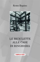 Le biciclette alle case di ringhiera di Remo Rapino, 2016, Tabula Fati